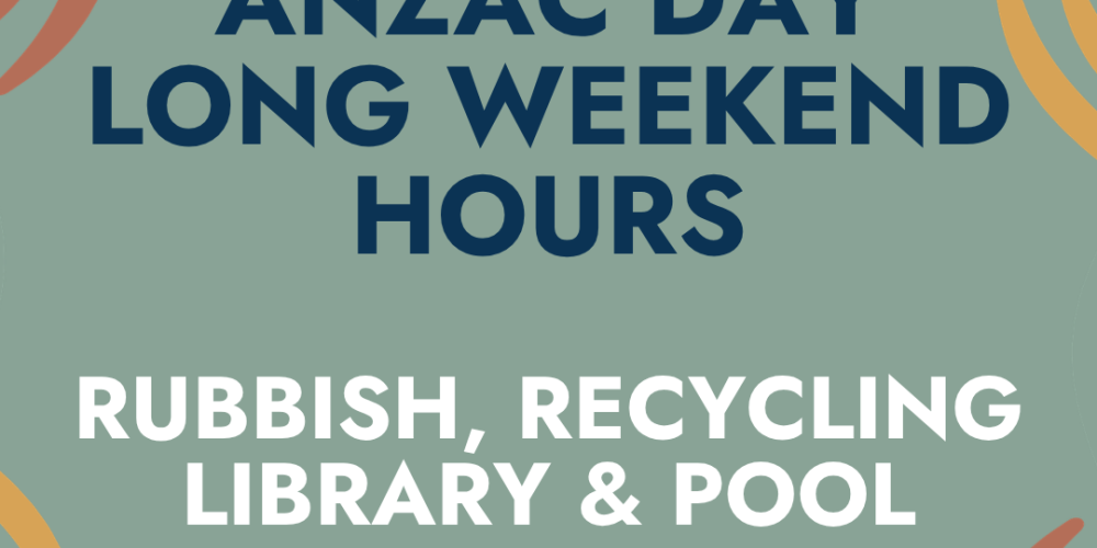 ANZAC DAY HOURS: RUBBISH, RECYCLING, LIBRARY AND POOL COMPLEX 