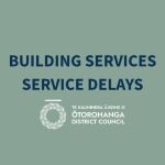 BUILDING SERVICES – TEMPORARY SERVICE DELAYS