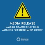 MAYORAL DISASTER RELIEF FUND ACTIVATED FOR ŌTOROHANGA DISTRICT