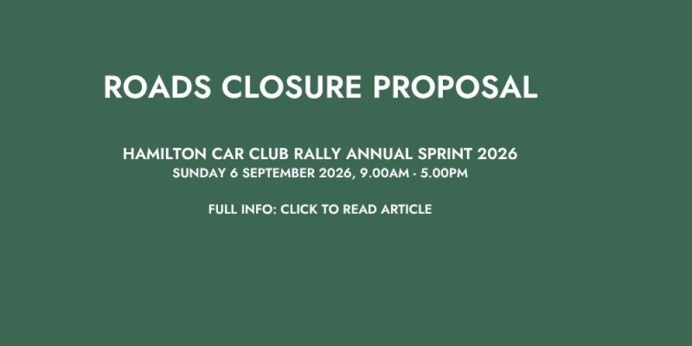 PROPOSAL TO CLOSE ROADS: HAMILTON CAR CLUB RALLY ANNUAL SPRINT 2026