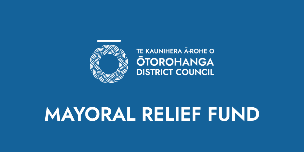 MAYORAL DISASTER RELIEF FUND ACTIVATED FOR ŌTOROHANGA DISTRICT