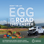 DON’T BE AN EGG ON THE ROAD THIS EASTER
