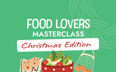 FOOD LOVERS MASTERCLASS: CHRISTMAS EDITION