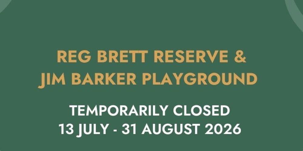 REG BRETT RESERVE & JIM BARKER PLAYGROUND TEMPORARY CLOSURE