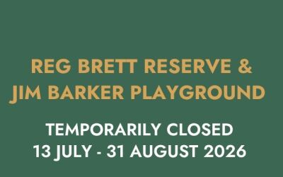 REG BRETT RESERVE & JIM BARKER PLAYGROUND TEMPORARY CLOSURE