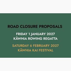 PROPOSAL TO CLOSE ROAD: KĀWHIA ROWING REGATTA AND KĀWHIA KAI FESTIVAL