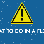 WHAT TO DO IF FLOODING OCCURS