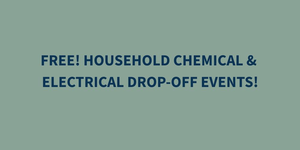 GET RID OF HOUSEHOLD CHEMICALS AND ELECTRICAL ITEMS